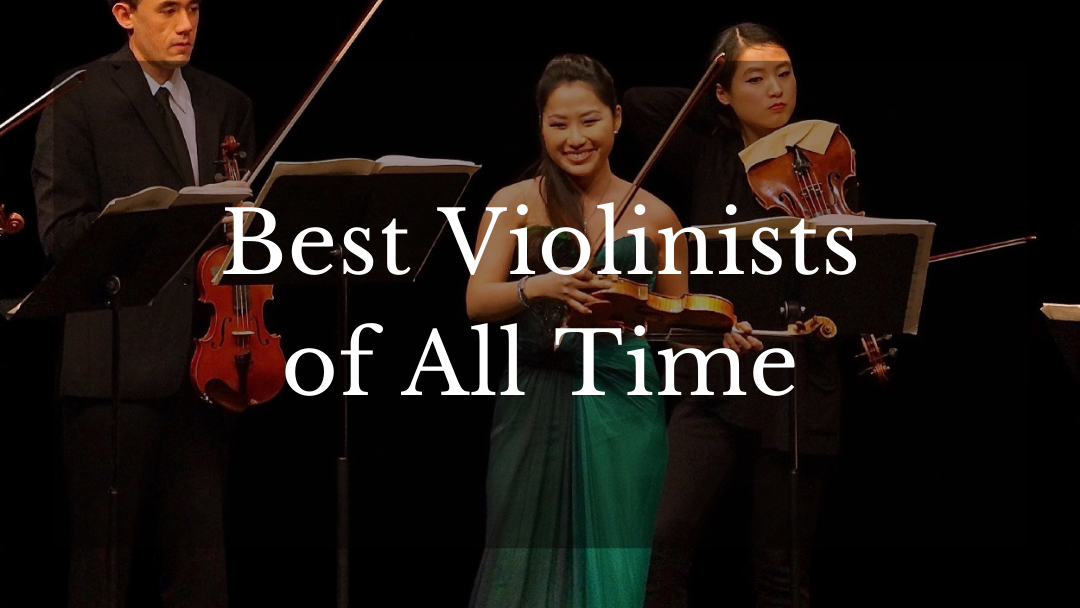 15 Greatest Violinists of All Time Famous Violinists Orchestra Central