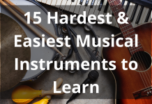 Hardest And Easiest Musical Instruments To Learn