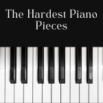 The Hardest Piano Pieces
